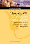 CLEOPATRA VII: LA CREACIÓN DE UNA IMAGEN