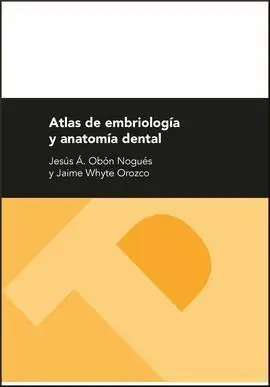 Atlas de Embriología y Anatomía Dental