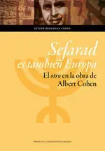 Sefarad Es También Europa. El Otro en la Obra de Albert Cohen