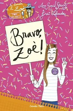 Zoè Top Secret. 7: Bravo. Zoè!