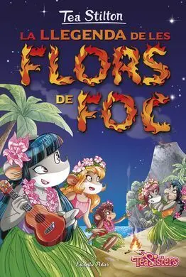 Tea Stilton. 15: la Llegenda de les Flors de Foc