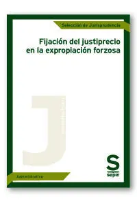 Fijación del Justiprecio en la Expropiación Forzosa