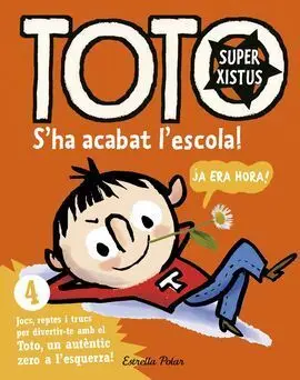 Toto Superxistus. S'ha Acabat L'escola!