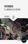 EL JARDÍN DE LA LOCURA: EPISODIO 12