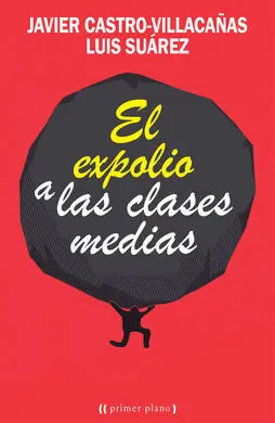 El Expolio a las Clases Medias