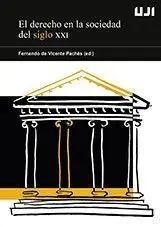 El Derecho en la Sociedad del Siglo Xxi