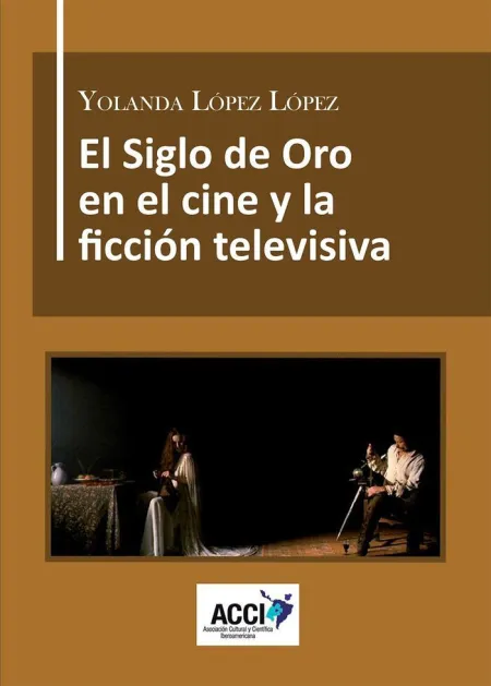 El Siglo de Oro en el Cine y la Ficción Televisiva