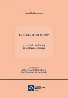 Rafael Rubio de Urquía. Ampliando los Limites de la Teoria Economica