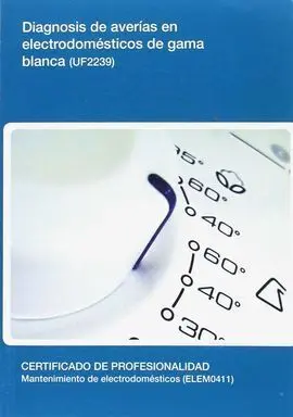 Diagnosis de Averías en Electrodomésticos de Gama Blanca (Uf2239)