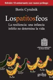 Los Patitos Feos. La Resiliencia, una Infancia Infeliz no Determina la Vida