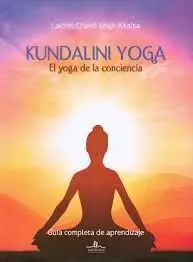 Kundalini Yoga. Guia Completa de Aprendizaje