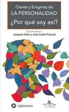 La Personalidad -¿Por que Soy Asi?- Claves y Enigmas