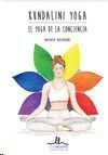 KUNDALINI YOGA. YOGA DE LA CONCIENCIA