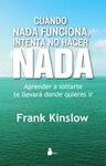 CUANDO NADA FUNCIONA, INTENTA NO HACER NADA