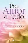 POR AMOR A TODO