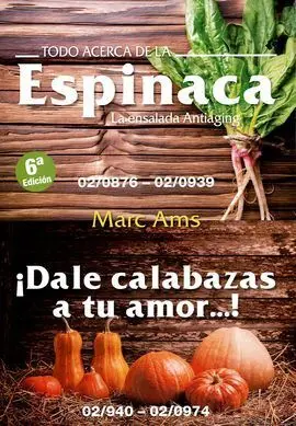 Todo Acerca de la Espinaca. La Ensalada Antiaging