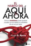 EL HÁBITO DEL AQUÍ Y AHORA