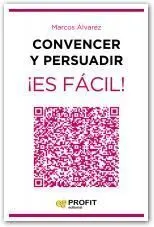 Convencer y Persuadir ¡Es Fácil!