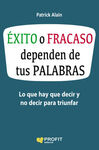 ÉXITO O FRACASO DEPENDEN DE TUS PALABRAS