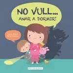 No Vull Anar a Dormir
