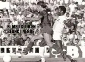 El Meu Barça en Blanc I Negre