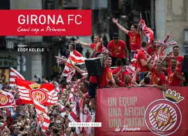 Girona Fc. Camí Cap a Primera