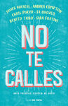 NO TE CALLES