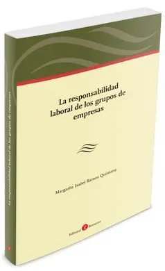La Responsabilidad Laboral de los Grupos de Empresas