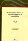 EL EJERCICIO DEL DERECHO DE LIBERTAD RELIGIOSA EN EL MARCO LABORAL