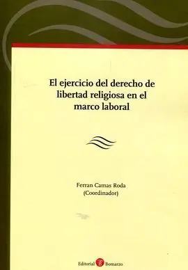 El Ejercicio del Derecho de Libertad Religiosa en el Marco Laboral