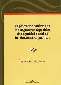 La Protección Sanitaria en los Regímenes Especiales de Seguridad Social de los F