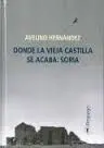 Donde la Vieja Castilla se Acaba: Soria