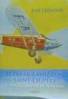 EL DIA QUE VOLE CON SAINT-EXUPERY
