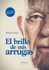 EL BRILLO DE MIS ARRUGAS