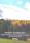 MARÍA ZAMBRANO, RAZÓN POÉTICA Y CREATIVIDAD EUROPEA