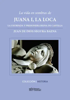 La Vida en Sombras de Juana I la Loca