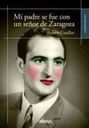 MI PADRE SE FUE CON UN SEÑOR DE ZARAGOZA