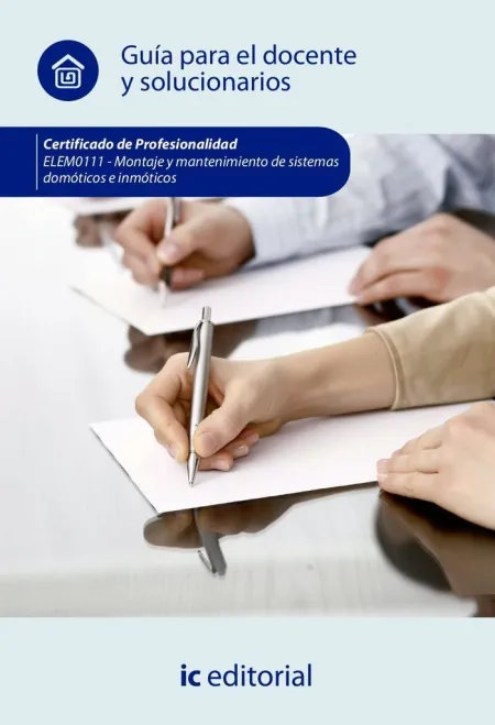Montaje y Mantenimiento de Sistemas Domóticos e Inmóticos. Elem0111- Guía para e