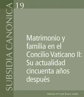 Matrimonio y Familia en el Concilio Vaticano Ii: Su Actualidad Cincuenta Años de