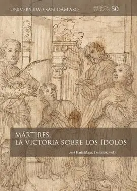 Mártires, la Victoria Sobre los Ídolos