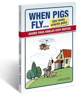 When Pigs Fly... (Las Ranas Criarán Pelo)
