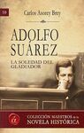 ADOLFO SUÁREZ. LA SOLEDAD DEL GLADIADOR