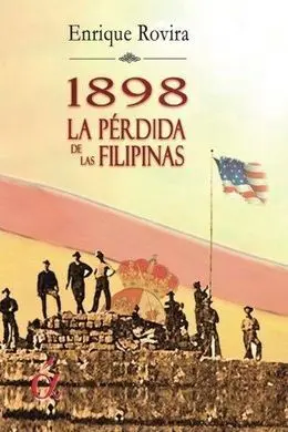 1898. La Perdida de las Filipinas
