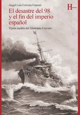 El Desastre del 98 y el Fin del Imperio Español