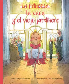 La Princesa, la Vaca y el Viejo Jardinero