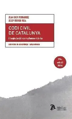 Codi Civil de Catalunya I Legislacio Complementaria.