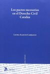 LOS PACTOS SUCESORIOS EN EL DERECHO CIVIL CATALÁN.