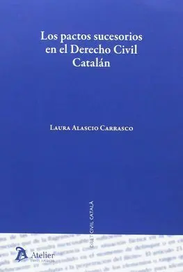 Los Pactos Sucesorios en el Derecho Civil Catalán.