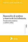 SEPARACIÓN DE PODERES Y RESERVA DE LEY TRIBUTARIA