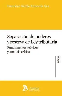 Separación de Poderes y Reserva de Ley Tributaria